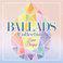 Ballads Collection ~Love Drops~