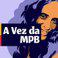 A vez da MPB