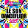 Le Son Dancefloor 2015 Vol.2 – 70 Tubes