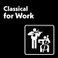 Classical for Work
