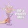 90's Party Mix