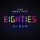 The Greatest Eighties Album