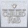Chilled R&B: The Very Best Of