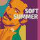 Soft Summer