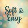 Soft & Easy