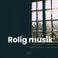 Rolig musik - Hyggelig musik