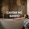 Cantar no Banho