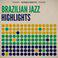 Brazilian Jazz Highlights