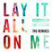 Lay It All on Me (The Remixes)