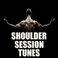 Shoulder Session Tunes