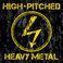 High-Pitched Heavy Metal