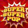 Super Super Pop