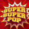 Super Super Pop