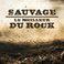 Sauvage: Le meilleur du Rock