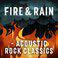Fire & Rain - Acoustic Rock Classics