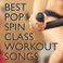 Best Pop Spin Class Workout Songs
