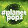 #planetpop2