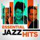 Essential Jazz Hits