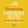 Stravinsky: The Firebird (Ballet Suite)