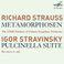 R. Strauss: Metamorphosen - Stravinsky: Pulcinella Suite