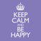 Keep Calm & Be Happy