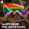 Happy Pride: Feel Good Tunes