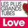 Les Plus Grands Tubes Love