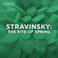 Stravinsky: The Rite of Spring