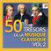 Les 50 Trésors de la Musique Classique, Vol. 2