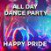 Happy Pride: All Day Dance Party