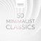 50 Minimalist Classics