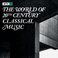 The World Of Twentieth Century Classical Music