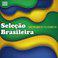 セレソン・ブラジレイラ - ブラジル代表クラシック (ヴィラ=ロボスからA.C.ジョビン、バーデン・パウエル作品まで、カフェでも聴ける“スマート・ミュージック”ブラジル音楽選抜!)