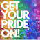 Get Your Pride On!