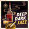 Deep Dark Jazz