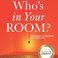 On November 08, 2018, the book "Who’s in Your Room: The Secret to Creating Your Best Life" was released.