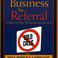 On February 10, 1998, the book "Business by Referral : A Sure-Fire Way to Generate New Business" was released.