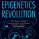 The Epigenetics Revolution, by Nessa Carey