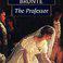 The Professor, by Charlotte Brontë